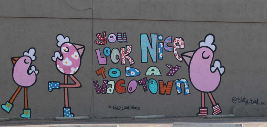 You Look Nice Today Wacotown